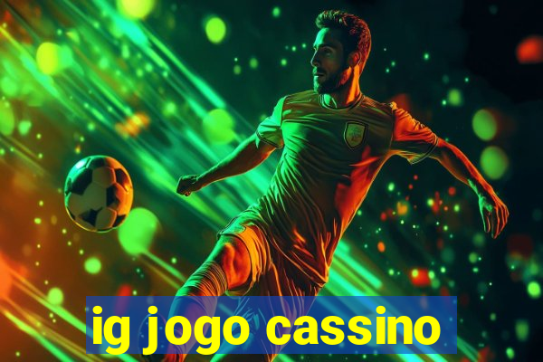 ig jogo cassino